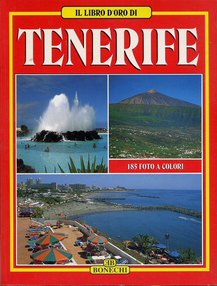 LV- GUIDA IL LIBRO D'ORO DI TENERIFE 185 FOTO -- BONECHI --- 1995 - B - YFS618