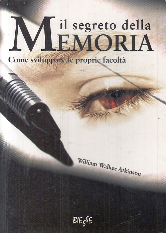 LZ- IL SEGRETO DELLA MEMORIA- WILLIAM WALKER ATKINSON- BIESSE--- 2007- B- ZFS618