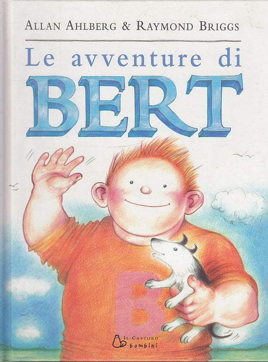 LB- LE AVVENTURE DI BERT - AHLBERG & BRIGGS - IL CASTORO --- 2001- C- YFS551