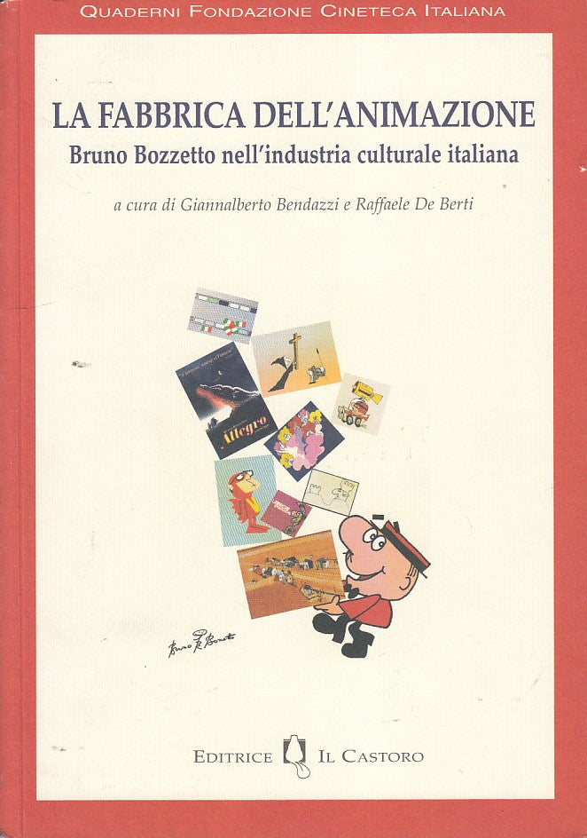 LZ- LA FABBRICA ANIMAZIONE BRUNO BOZZETTO-- IL CASTORO-- 1a ED.- 2003- B- YDS39