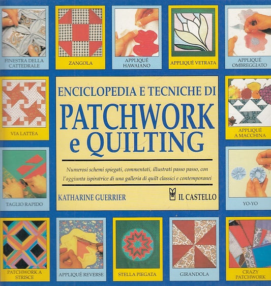 LZ- ENCICLOPEDIA E TECNICHE PATCHWORK QUILTING -- IL CASTELLO--- 2003- B- ZFS678