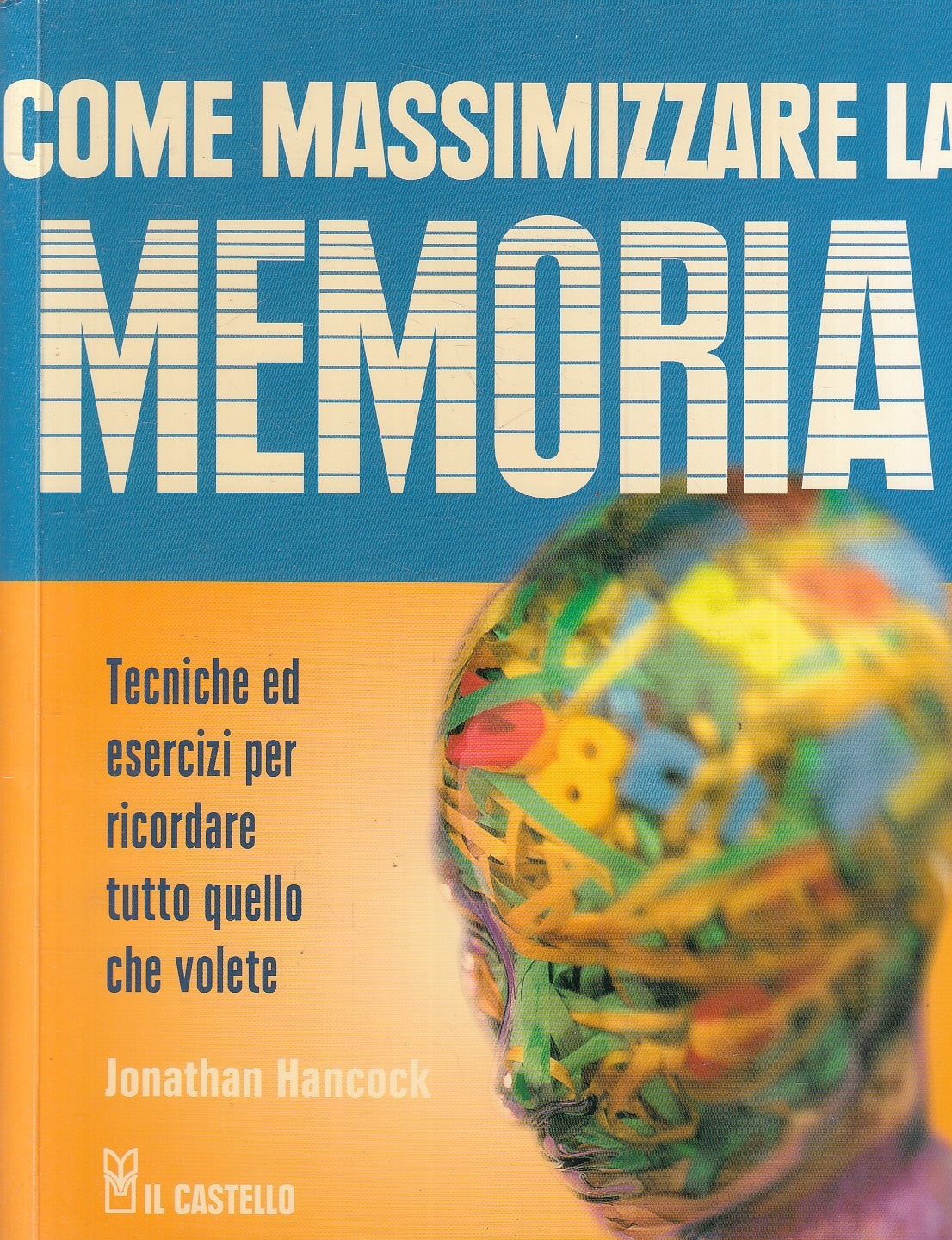 LZ- COME MASSIMIZZARE LA MEMORIA- JONATHAN HANCOCK- IL CASTELLO- 2000- B- YFS169