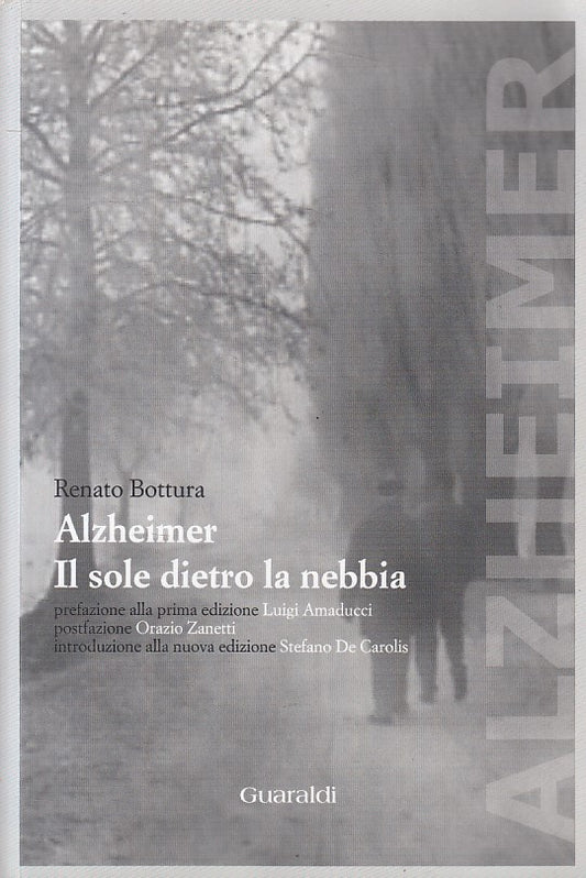 LS- ALZHEIMER IL SOLE DIETRO LA NEBBIA - BOTTURA- GUARALDI --- 2009 - B - ZFS423