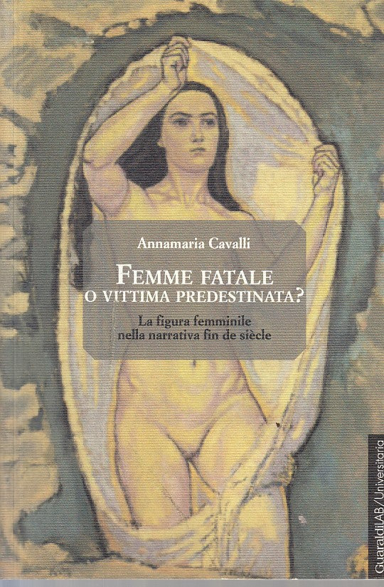 LS- FEMME FATALE O VITTIMA PREDESTINATA - CAVALLI- GUARALDI--- 2013 - B - YFS492