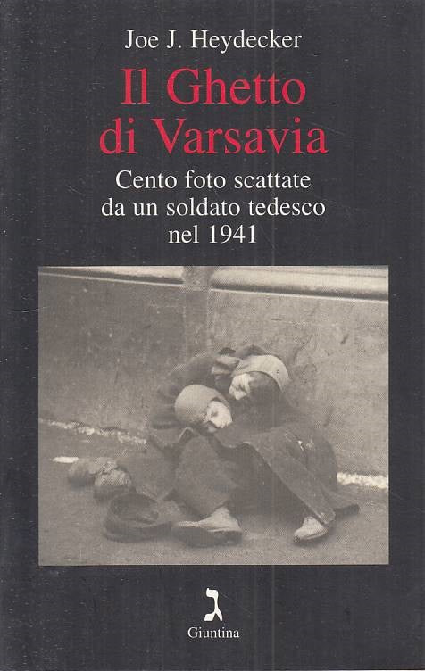 LS- IL GHETTO DI VARSAVIA CENTO FOTO - HEYDECKER - GIUNTINA--- 2000 - B - ZFS211