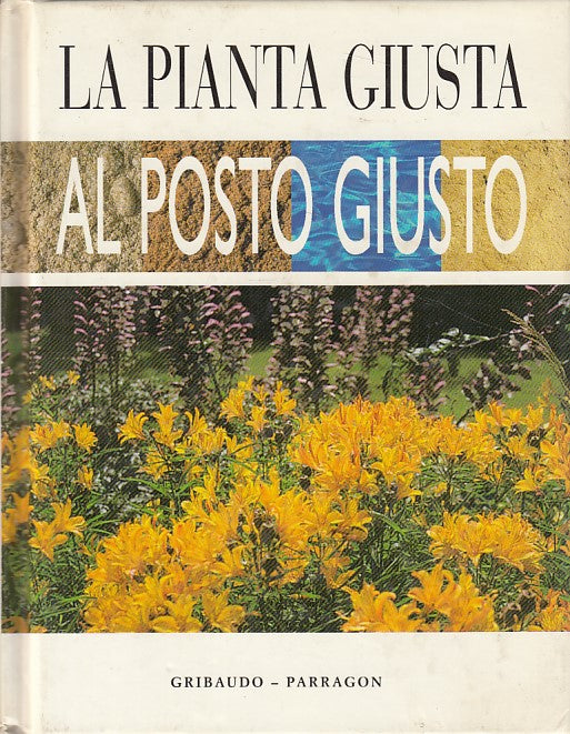 LZ- LA PIANTA GIUSTA AL POSTO GIUSTO - WELLAND - GRIBAUDO --- 2003 - C - YDS45