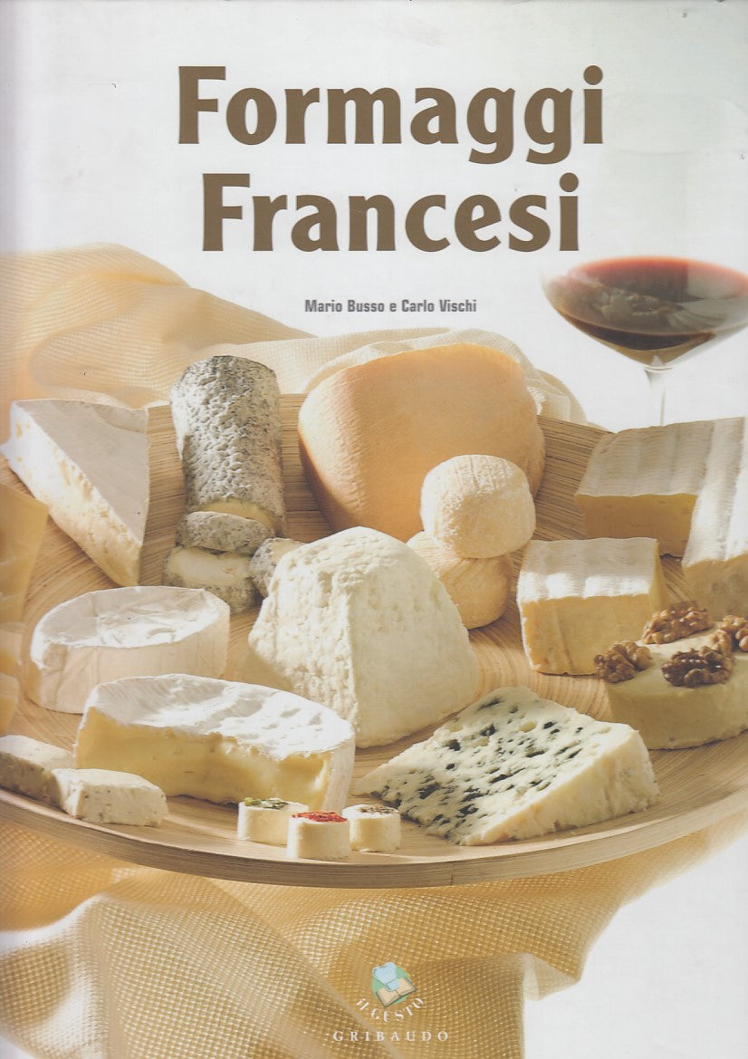 LK- FORMAGGI FRANCESI- BUSSO VISCHI- GRIBAUDO-- 1a ED.- 2003- C- ZDS7219