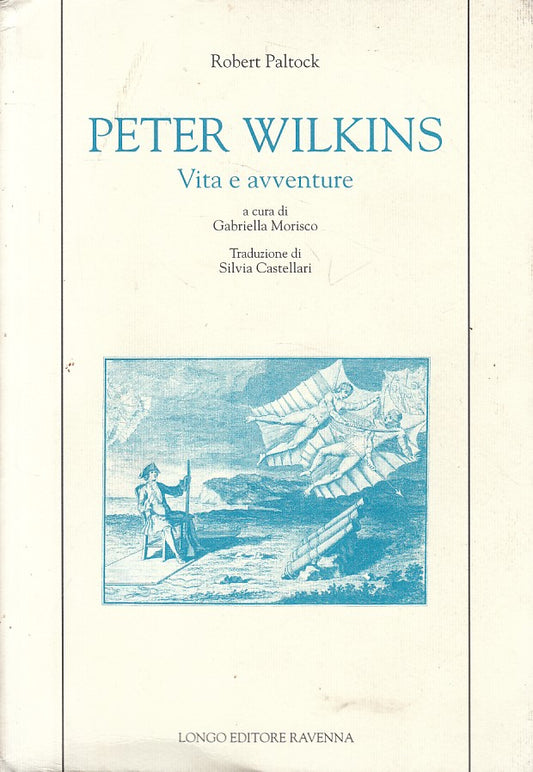 LS- PETER WILKINS VITA E AVVENTURE - PALTROCK - LONGO --- 2002 - B - YFS6