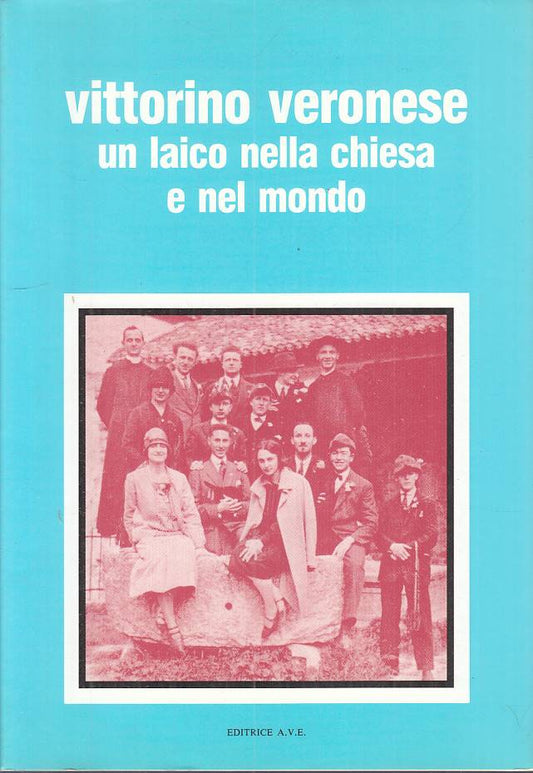 LS- VITTORINO VERONESE LAICO NELLA CHIESA E NEL MONDO-- AVE--- 1994- BS - YTS629