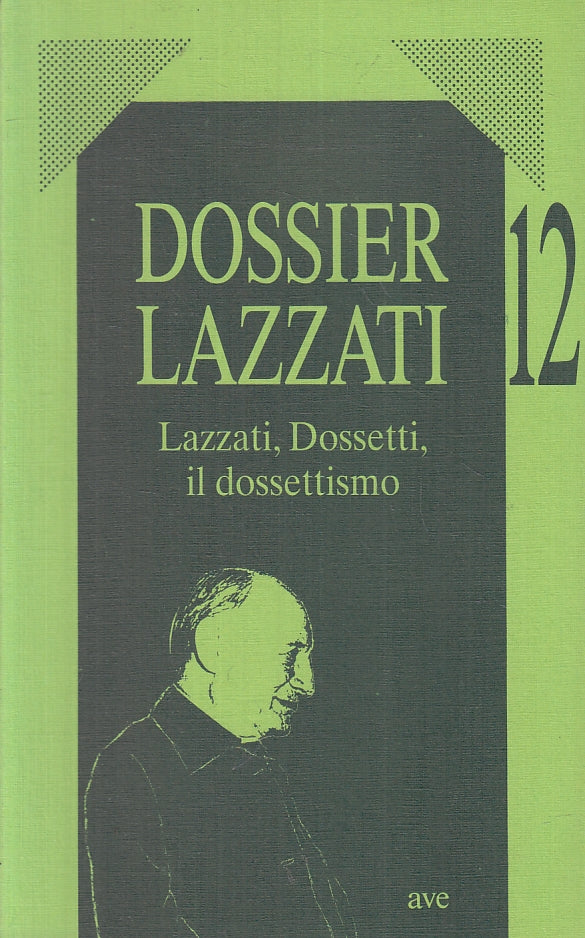 LS- DOSSIER LAZZATI N.12 DOSSETTI E IL DOSSETTISMO -- AVE--- 1997- B- ZFS34