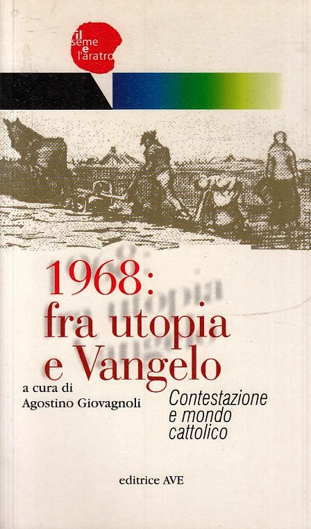 LS- 1968 FRA UTOPIA E VANGELO -- AVE - IL SEME EARATRO -- 2000 - B - ZTS172