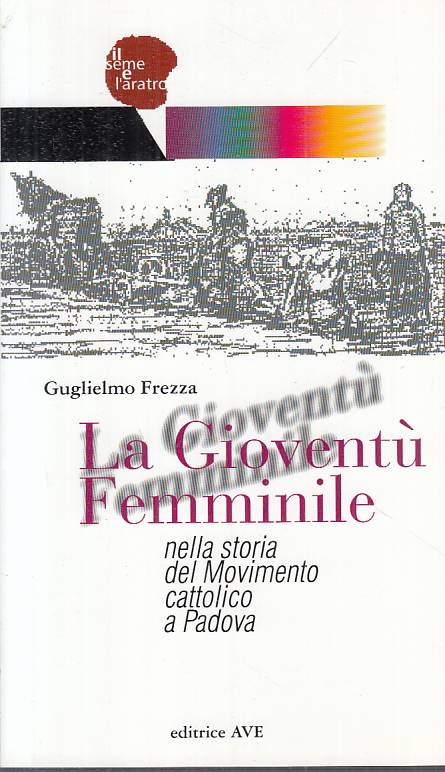 LS- LA GIOVENTU' FEMMINILE MOVIMENTO CATTOLICO- FREZZA- AVE--- 2002 - B - YTS265