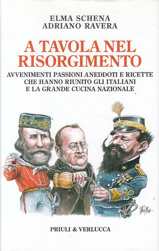LS- A TAVOLA NEL RISORGIMENTO- SCHENA RAVENA- PRIULI VERLUCCA--- 2011- CS - ZFS4