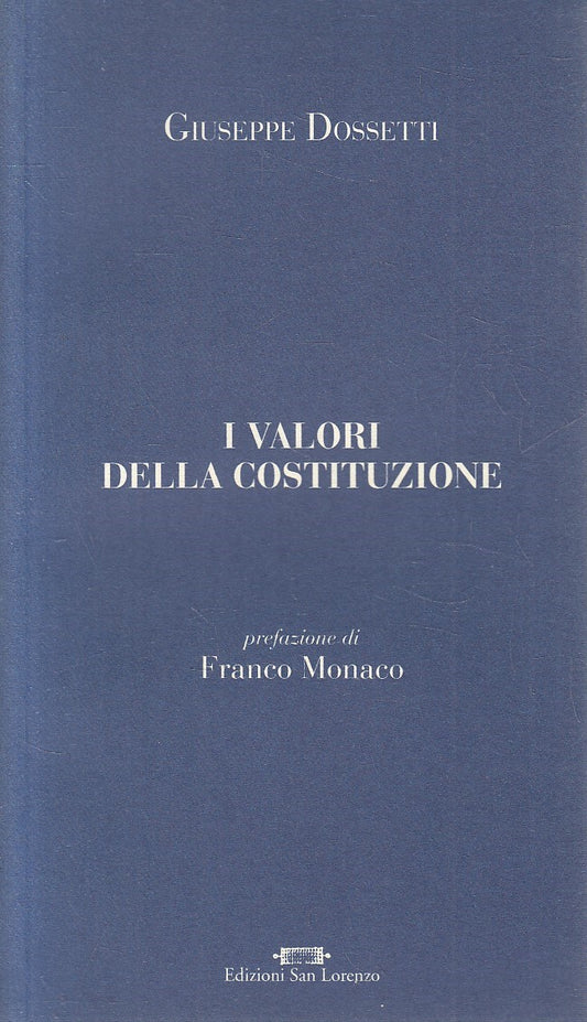 LS- I VALORI DELLA COSTITUZIONE - DOSSETTI - SAN LORENZO --- 2010 - B - YFS670