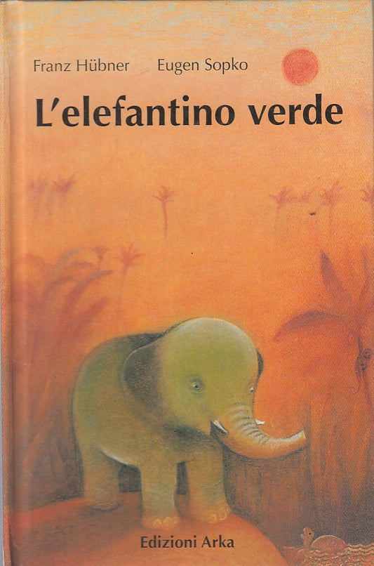 LB- L'ELEFANTINO VERDE - HUBNER SOPKO - ARKA - STORIE -- 2000 - C - YFS721