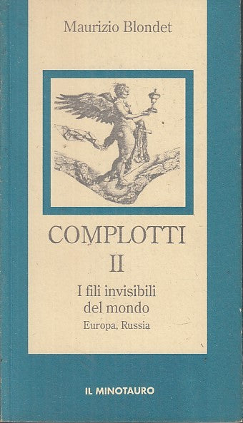 LN- COMPLOTTI II FILI INVISIBILI MONDO- BLONDET - IL MINOTAURO--- 1996- B- XFS37