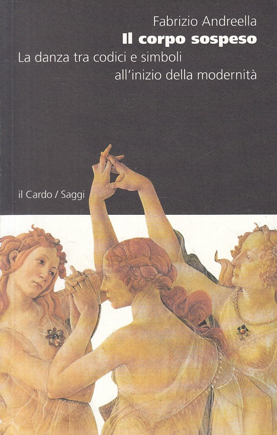 LS- CORPO SOSPESO DANZA CODICI E SIMBOLI- ANDREELLA- CARDO --- 1994 - B - ZFS478