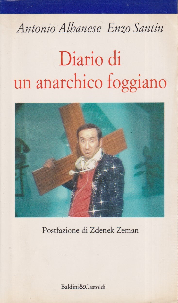 Diario di un anarchico foggiano - Albanese Santin - Baldini Formiche - JXS315