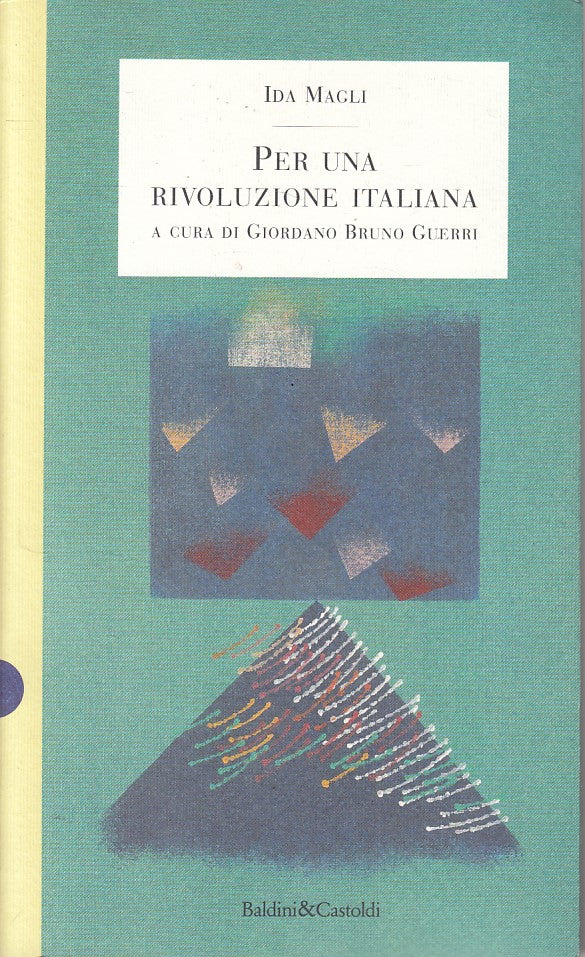 LS- PER UNA RIVOLUZIONE ITALIANA - MAGLI - BALDINI - SAGGI -- 1996 - B - ZFS255