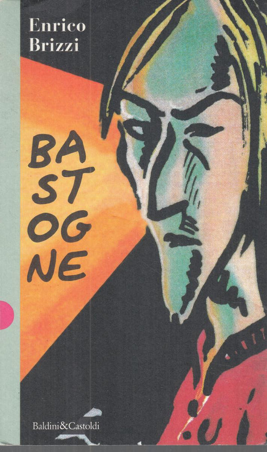 LN2- BASTOGNE - ENRICO BRIZZI - BALDINI ROMANZI - B - JXS124