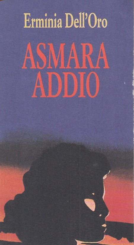 LN- ASMARA ADDIO- ERMINIA DELL'ORO- BALDINI CASTOLDI- TASCABILI-- 1997- B-YFS154