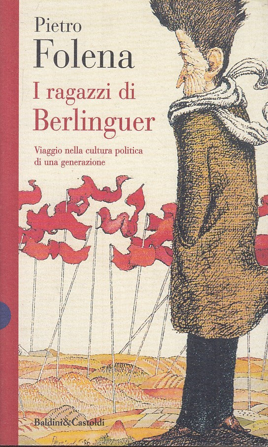 LS- I RAGAZZI DI BERLINGUER - PIETRO FOLENA- BALDINI CASTOLDI--- 1997- B- ZTS170