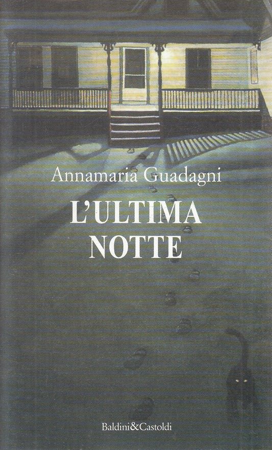 L'ULTIMA NOTTE - ANNAMARIA GUADAGNI - BALDINI ROMANZI - B - JXS309