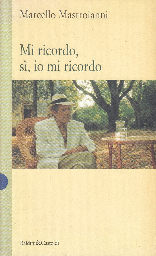 LN2- MI RICORDO, SI, IO MI RICORDO - MASTROIANI - BALDINI SAGGI - B - JXS250