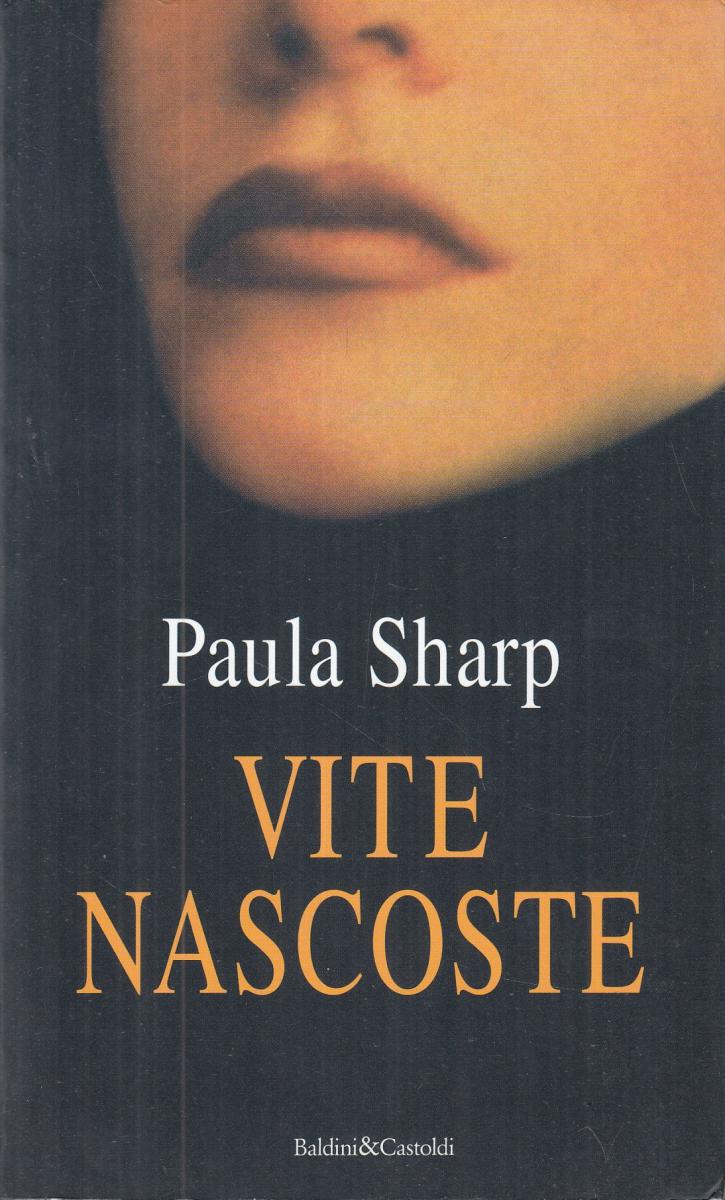 LN2- VITE NASCOSTE - PAULA SHARP - BALDINI & CASTOLDI - B - JXS99