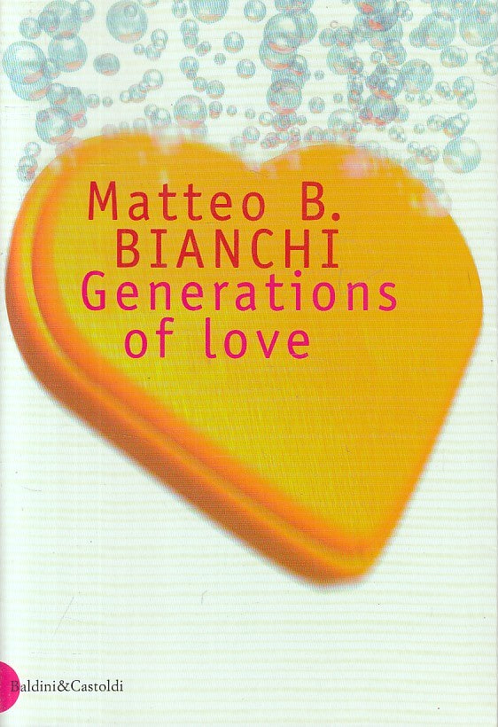 LN- GENERATIONS OF LOVE - BIANCHI - BALDINI- ROMANZI RACCONTI-- 1999 - B - ZFS24