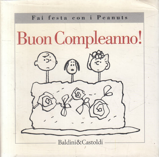 BUON COMPLEANNO! - SCHULZ - BALDINI FESTA CON PEANUTS - CS - JXS202