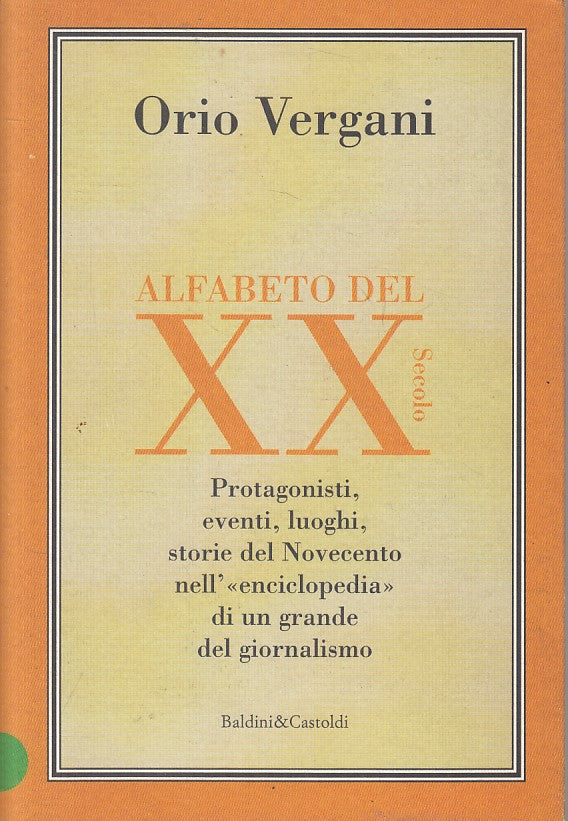 LS- ALFABETO DEL XX SECOLO - ORIO VERGANI - BALDINI - STORIA-- 2000 - B - YFS321