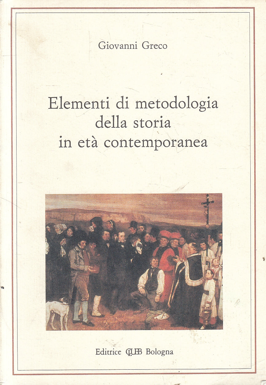 LN2- ELEMENTI METODOLOGIA STORIA ETA' CONTEMPORANEA - GRECO - CLUEB - B - JXS14