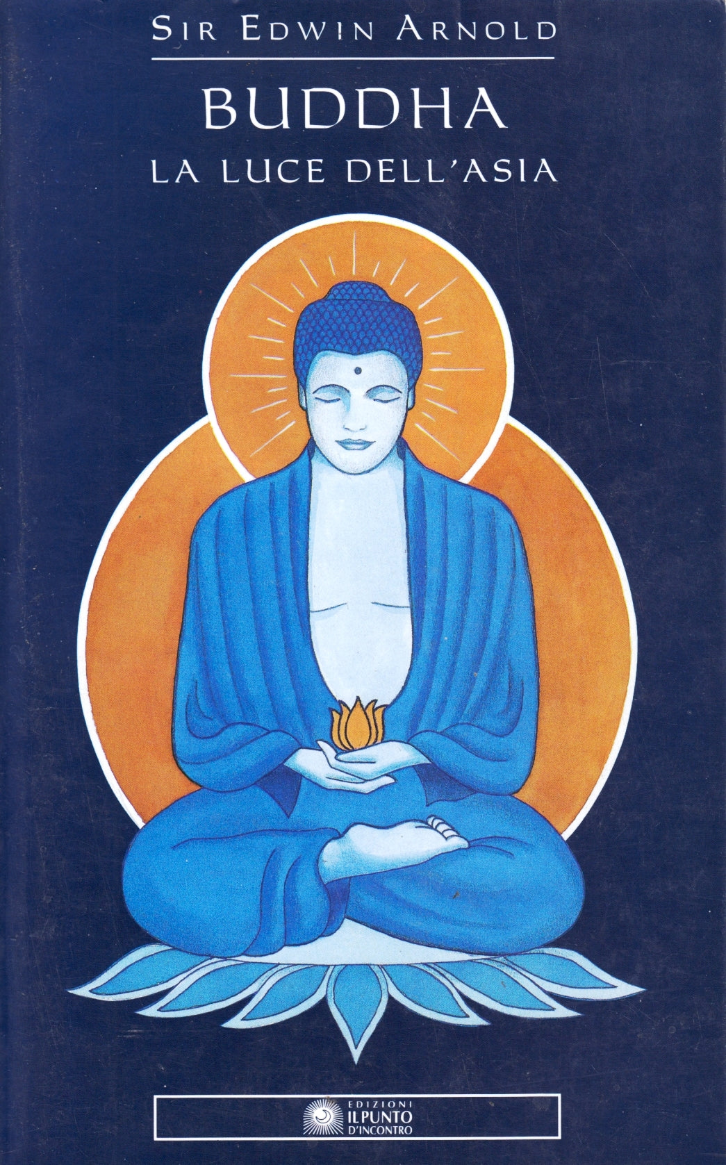 Buddha La luce dell'Asia - Sir Edwin Arnold- Il punto d'incontro- 1a ed.- ZFS89