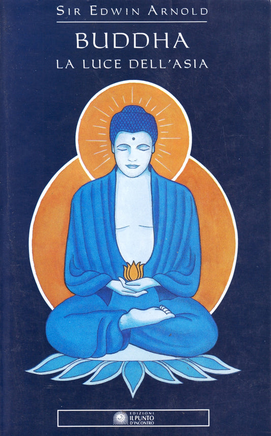 Buddha La luce dell'Asia - Sir Edwin Arnold- Il punto d'incontro- 1a ed.- ZFS89