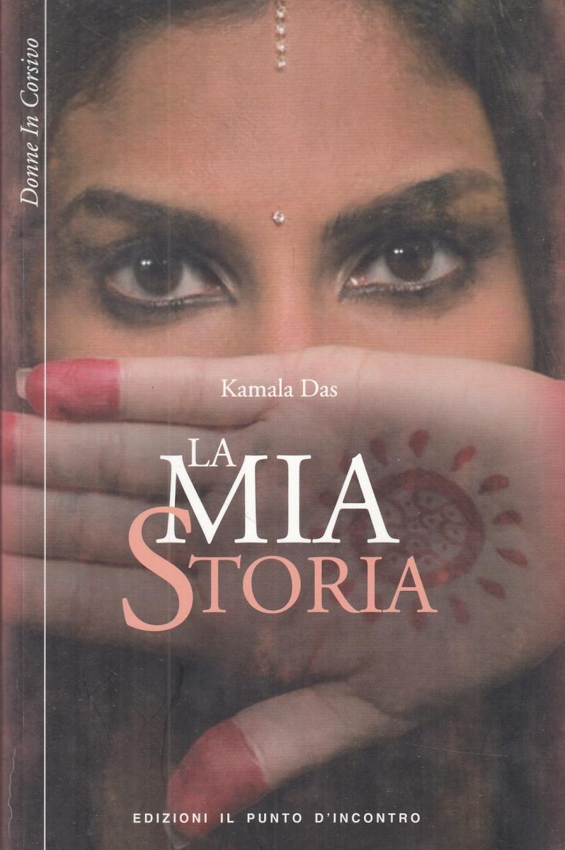 LN2- LA MIA STORIA - KAMALA DAS - PUNTO D'INCONTRO DONNE IN CORSIVO - B - JXS116