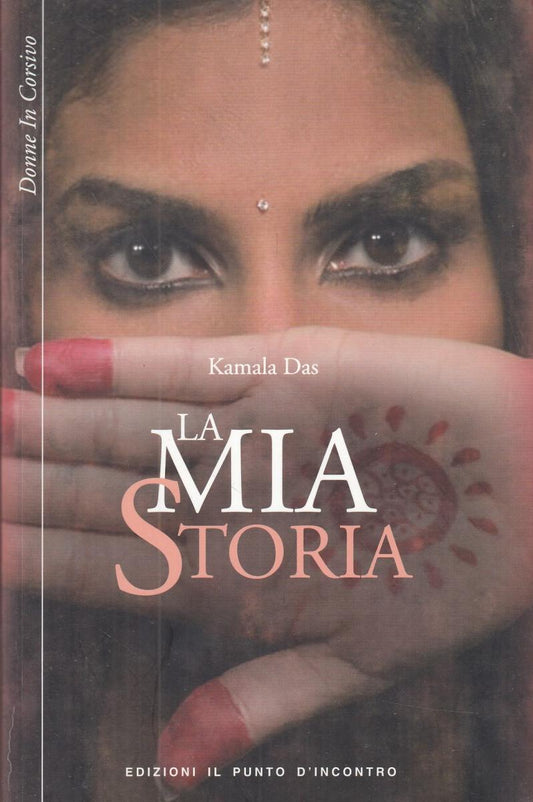 LN2- LA MIA STORIA - KAMALA DAS - PUNTO D'INCONTRO DONNE IN CORSIVO - B - JXS116