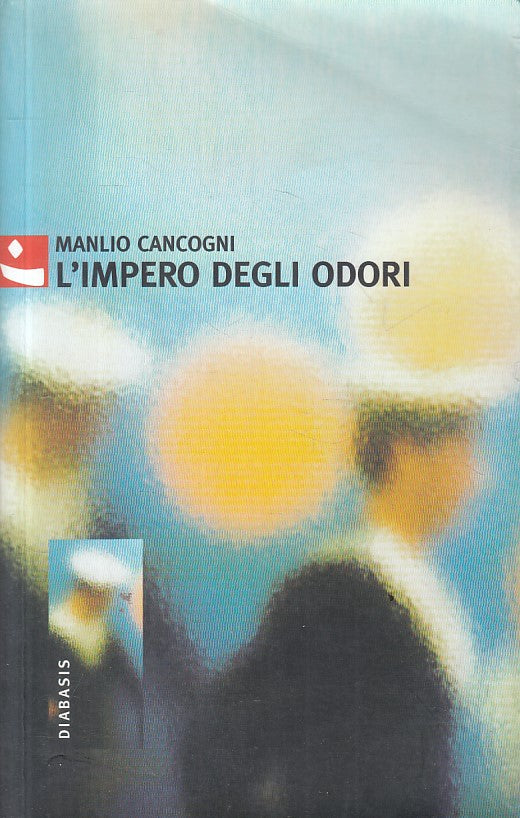 L'IMPERO DEGLI ODORI - CANCOGNI - DIABASIS --- 2001 - B - ZFS400