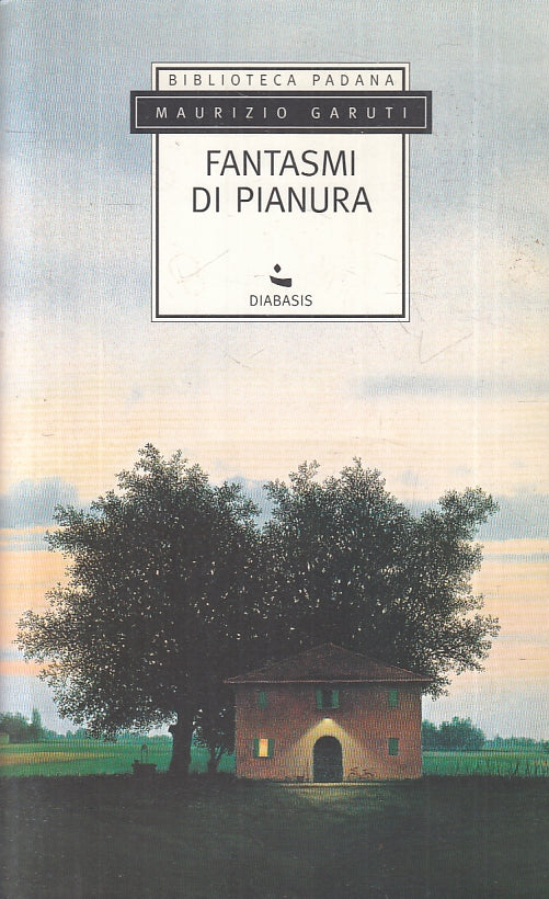 LN- FANTASMI DI PIANURA - MAURIZIO GARUTI - DIABASIS - PADANA -- 2001- B- ZFS279