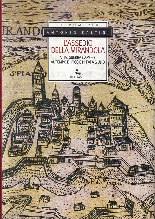 LS- L'ASSEDIO DI MIRANDOLA- ANTONIO SALTINI- DIABASIS- POMERIO-- 2003- CS-ZFS322