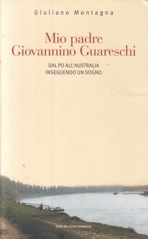 LN- MIO PADRE GIOVANNINO GUARESCHI - MONTAGNA - DIABASIS --- 2004 - B - ZFS181