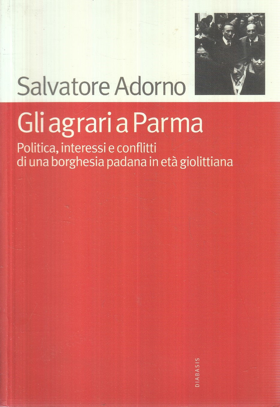 LS- GLI AGRARI A PARMA - ADORNO - DIABASIS - CARTE DI LAVORO-- 2007 - B - YFS330