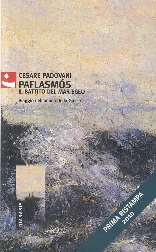 LN- PAFLASMOS BATTITO DEL MAR EGEO - PADOVANI - DIABASIS --- 2010 - B - ZFS51