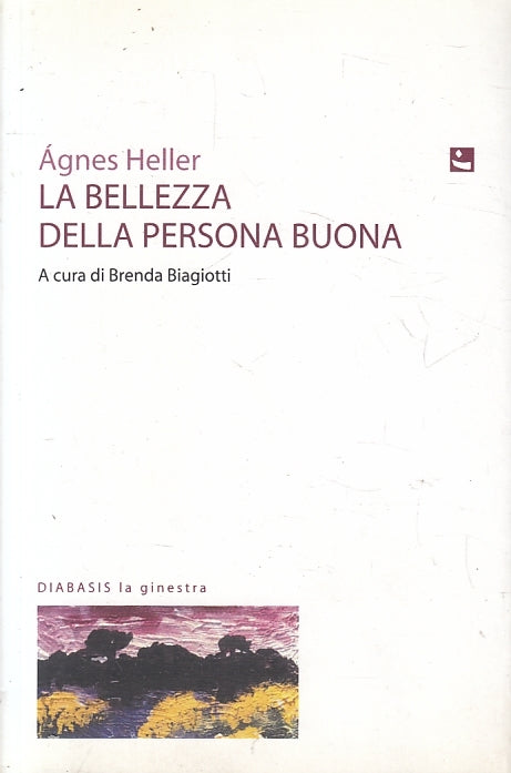 LS- LA BELLEZZA DELLA PERSONA- AGNES HELLER- DIABASIS- GINESTRA-- 2009- B-ZFS531
