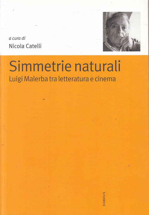 LS- SIMMETRIE NATURTALI MALERBA LETTERATURA CINEMA-- DIABASIS--- 2013- B- YFS326