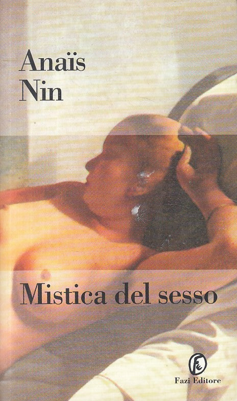 LS- MISTICA DEL SESSO - ANAIS NIN - FAZI - LE TERRE - 1a ED. - 1997 - B - ZFS105
