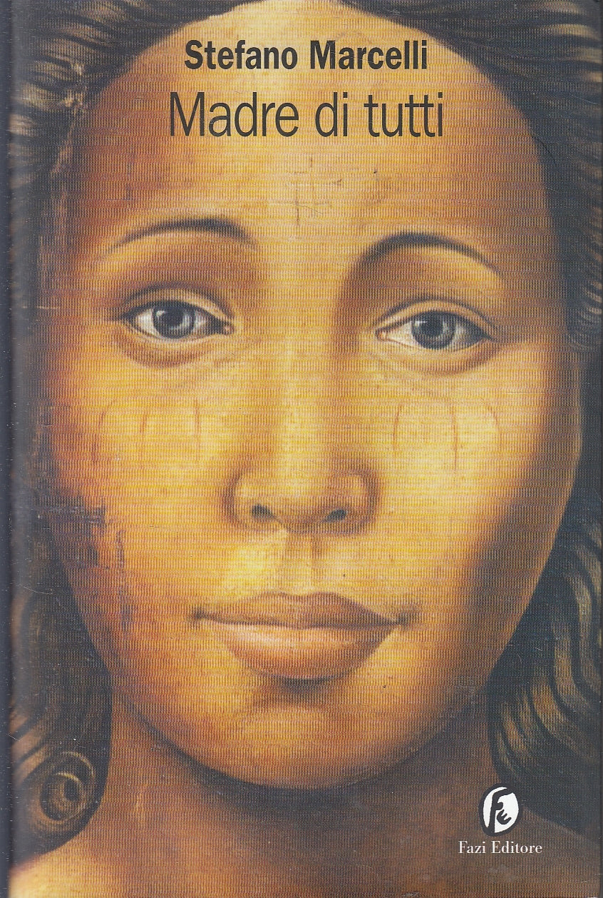 LD- MADRE DI TUTTI - STEFANO MARCELLI - FAZI EDITORE --- 2003 - B - YFS94