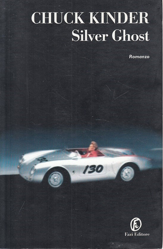 LN- SILVER GHOST - CHUCK KINDER - FAZI - STRADE - 1a ED. - 2003 - B - YFS404