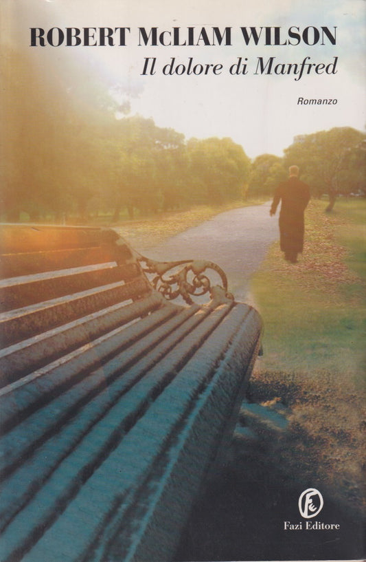 Il dolore di Manfred - Robert Mcliam Wilson - Fazi Le strade - JXS335
