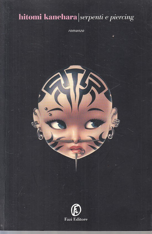 LN- SERPENTI E PIERCING - KANEHARA - FAZE - STRADE - 1a ED. - 2005 - B - YFS492